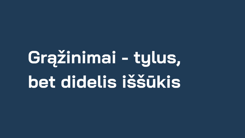 E-commerce ir kodėl svarbus prekių gražinimo valdymas?